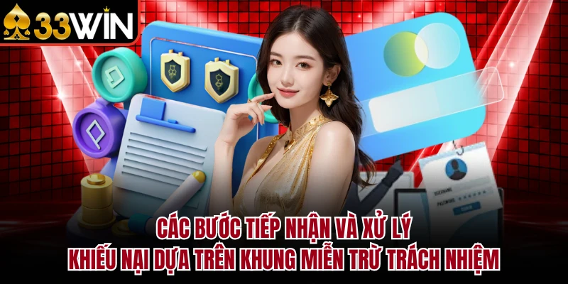 Các bước tiếp nhận và xử lý khiếu nại dựa trên khung miễn trừ trách nhiệm 