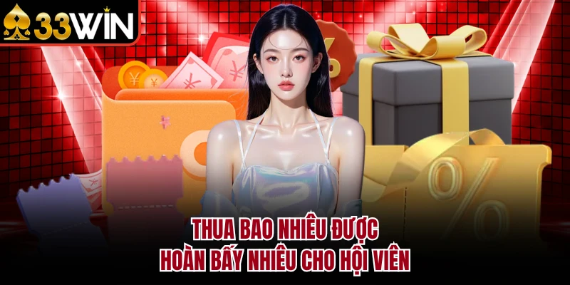 Thua bao nhiêu được hoàn bấy nhiêu cho hội viên