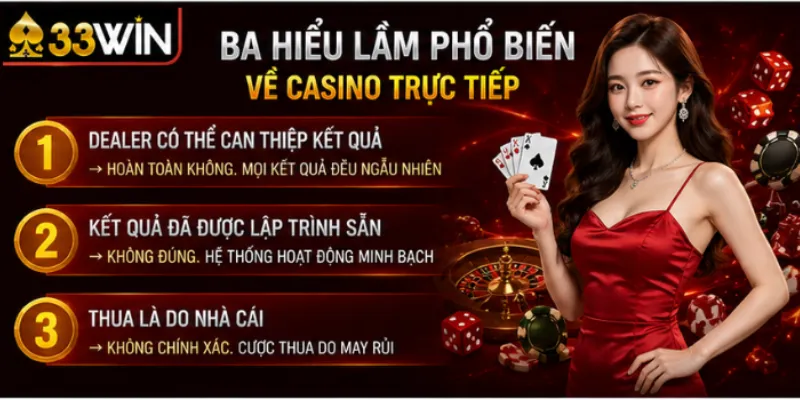 Ba hiểu lầm phổ biến về casino trực tiếp