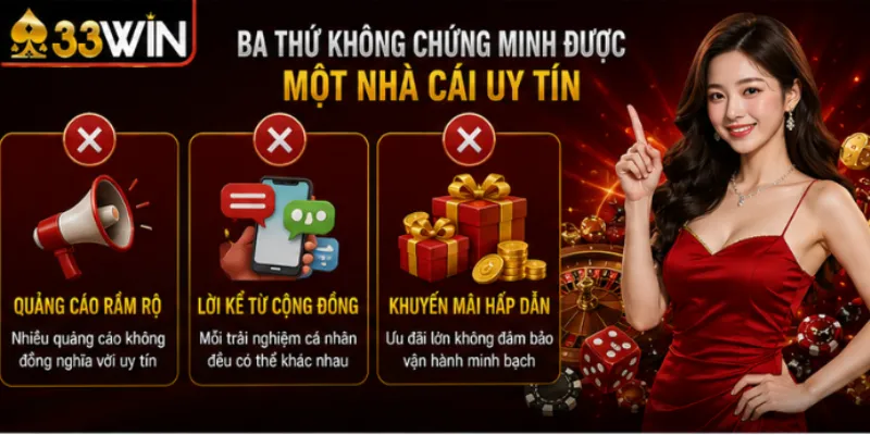 Ba thứ không chứng minh được một nhà cái uy tín