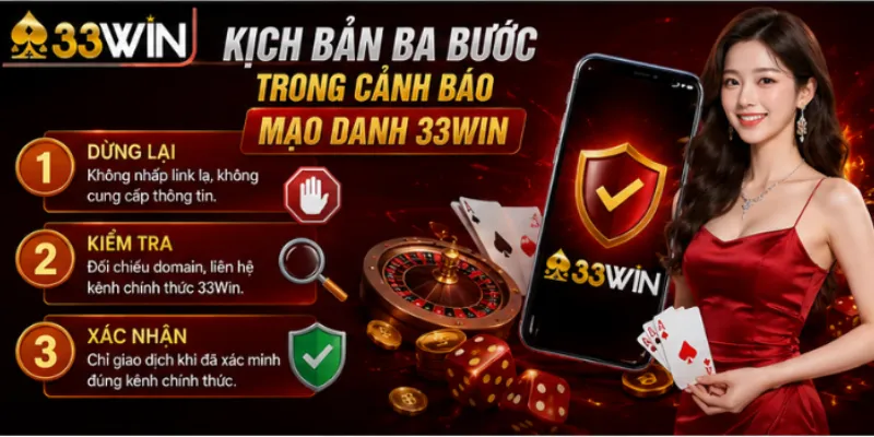Kịch bản ba bước trong cảnh báo mạo danh 33Win