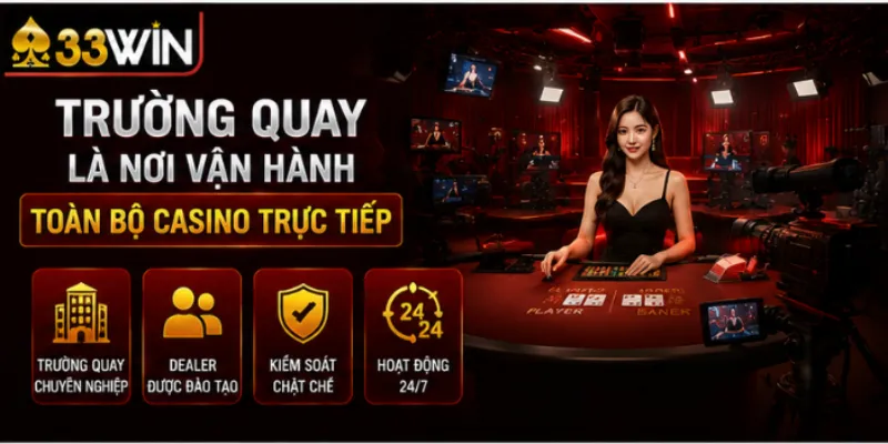 Trường quay là nơi vận hành toàn bộ casino trực tiếp